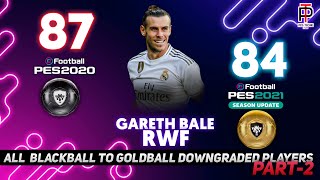 All Officially Confirmed Black ball to Gold ball Downgrades in Pes21 Season update Part-2