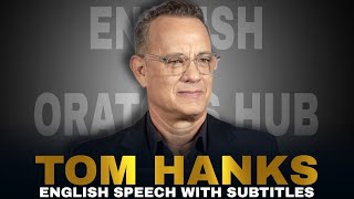 ENGLISH SPEECH WITH SUBTITLES | TOM HANKS | ENGLISH ORATORS HUB