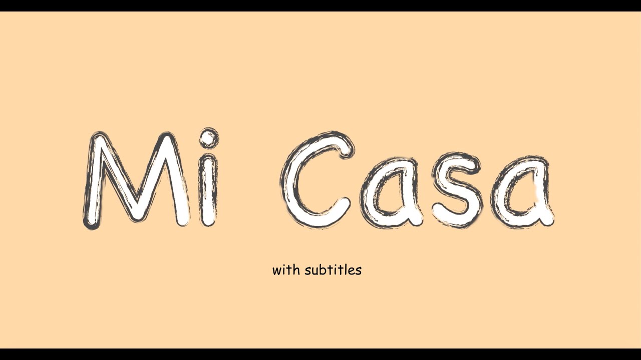 Spanish For You Mi Casa Song With Spanish Lyrics Subtitles Youtube Spanish Curriculum Cute Song Lyrics Spanish Vocabulary pinterest