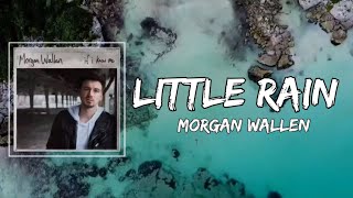 Morgan Wallen - Little Rain  (lyrics)