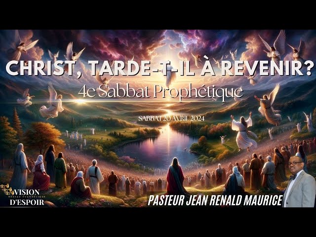 Christ, Tarde-T-Il à Revenir? | Pasteur Jean Renald Maurice | Sabbat 20.04.2024 | VISION D'ESPOIR TV class=