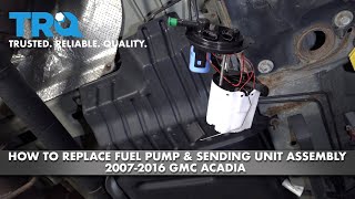 How To Replace Fuel Pump 2007-2016 GMC Acadia