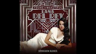 Video thumbnail of "Lana Del Rey - Young and Beautiful - EFFEDIEM REMIX"