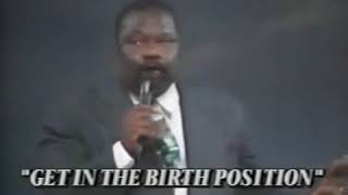 Bishop TD JAKES. Get in the Birth position - www.ourjesuslives.org  Part  2