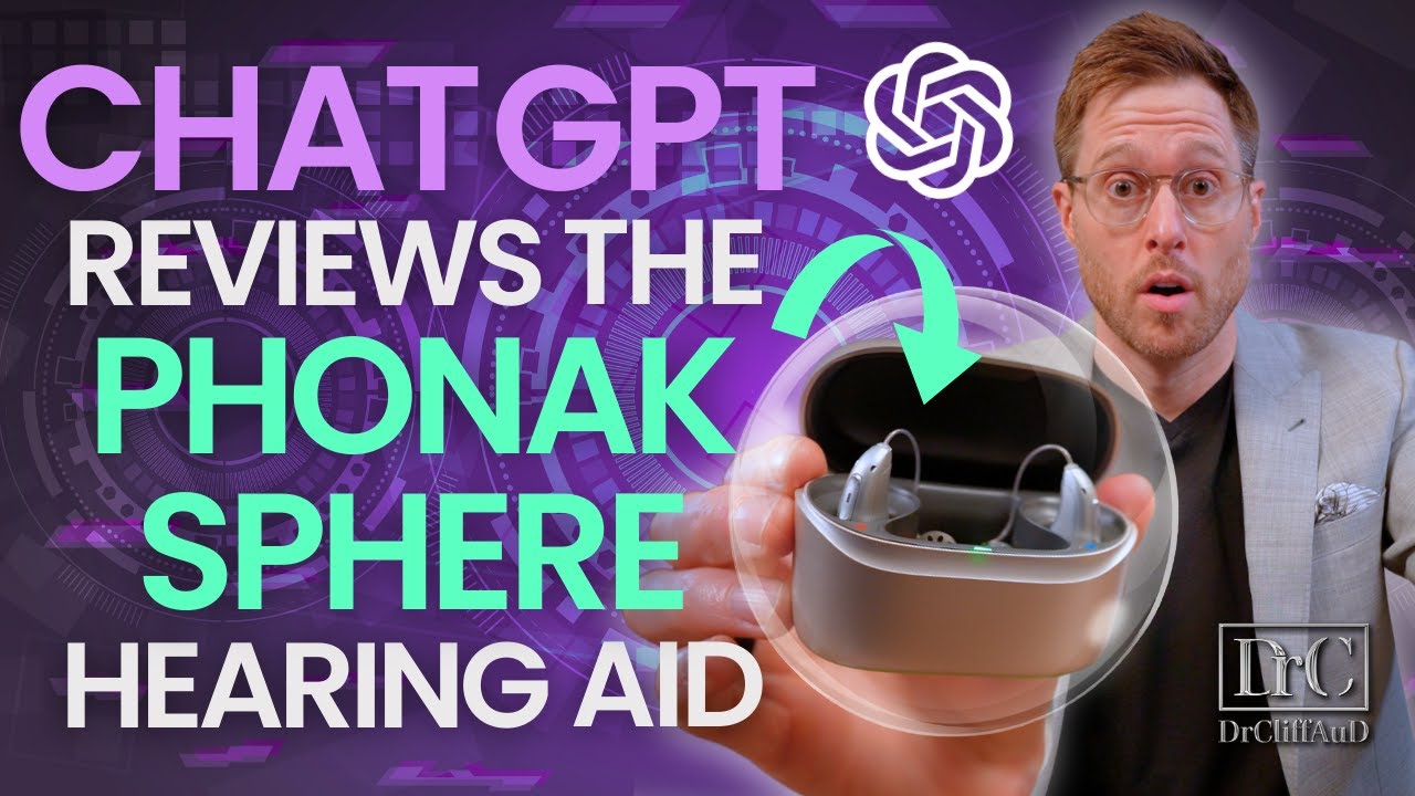 ChatGPT vs Dr. Cliff: Phonak Sphere Hearing Aid Review - YouTube