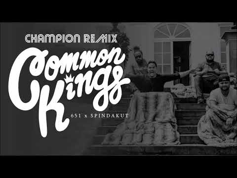 Common Kings - Champion (651 X Spindakut REMIX) KutManKrew