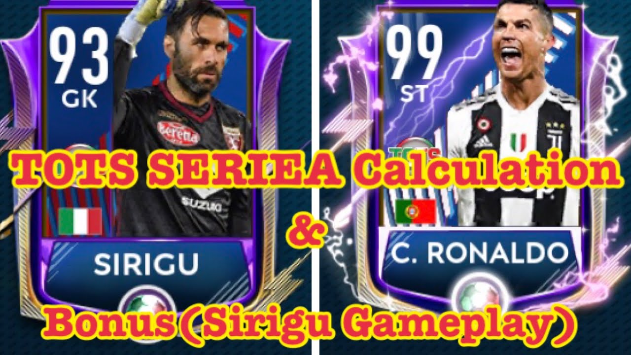 Fifamobile19,TOTS SerieA Calculation, and TOTS Sirigu Gameplay