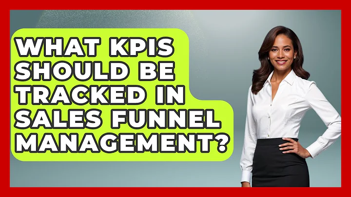 What KPIs Should Be Tracked in Sales Funnel Management? | Sales Saas Breakdown News