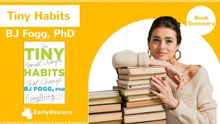Tiny Habits: The Small Changes That Change Everything by BJ Fogg PhD - Book Summary