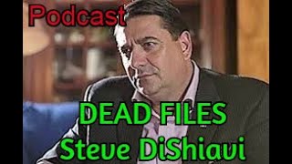 DEAD FILES STEVE DiSCHIAVI ON MY PODCAST - REAL TALK - PSYCHIC MEDIUM
