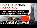 China's Moon Mission Chang’e-5 successfully launched - Lunar mission to bring rock samples from moon