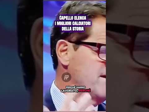 Video Capello elenca i migliori calciatori della storia