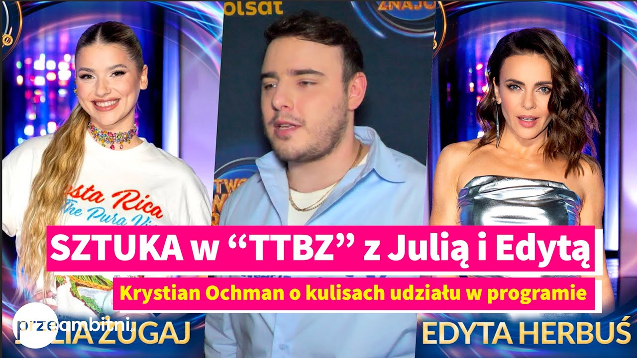Krystian Ochman o SZTUCE z Edytą Herbuś i Julią Żugaj w 