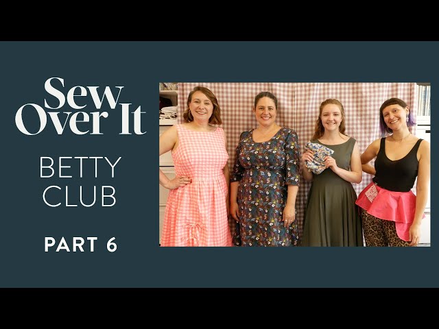 Sew Over It - Betty Club Part 6 - Final Plans - YouTube