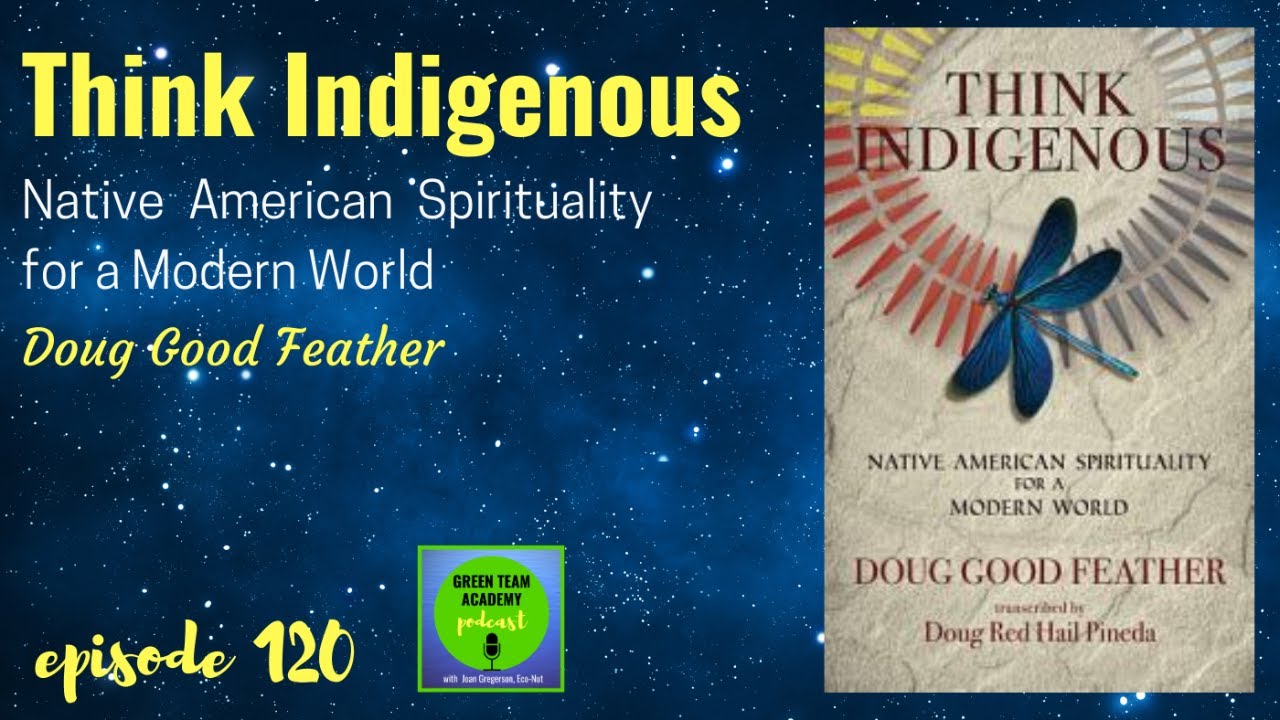 Ep 120 Think Indigenous Author Interview With Doug Good Feather YouTube ep-120-think-indigenous-author-interview-with-doug-good-feather-youtube