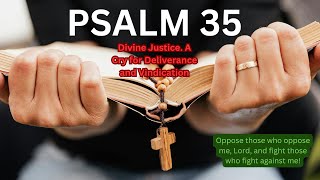 Psalms 35. Divine Justice: A Cry for Deliverance and Vindication