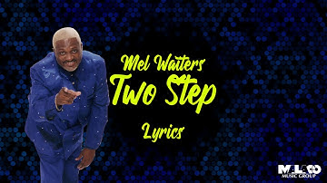 Mel Waiters - Two Step (Lyric Video)