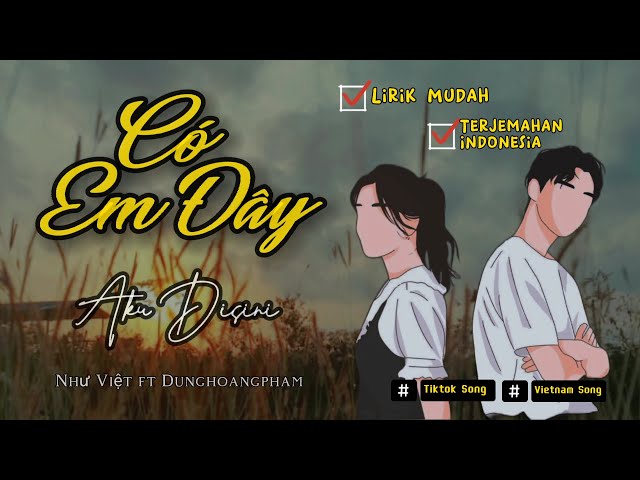 CÓ EM ĐÂY - NHƯ VIỆT ft. DUNGHOANGPHAM | LIRIK MUDAH DAN TERJEMAHAN DALAM BAHASA INDONESIA class=