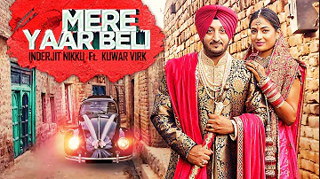 Mere Yaar Beli Video Song | New Punjabi Song 2017 | Inderjit Nikku, Kuwar Virk