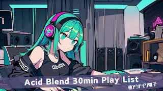 Sigh of Melancholy🎧Acid House Inspired Playlist🎧30分BGM【work out / Focus / Studying】