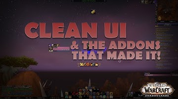 Clean UI & Addon Recommendations! - World of Warcraft Shadowlands