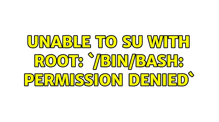 Ubuntu: Unable to SU with root: `/bin/bash: permission denied` (4 Solutions!!)