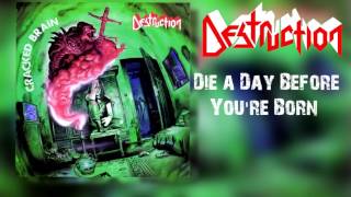 Destruction - Die a Day Before You&#39;re Born - Lyrics