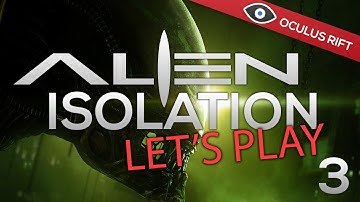 Alien Isolation - Oculus Rift DK2 Gameplay (Part 3) Game Glitch and first Alien Sighting!