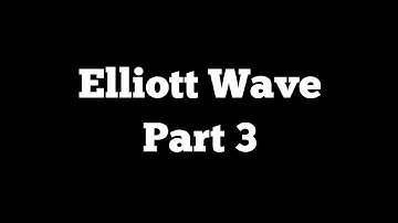 Elliott Wave Part 3