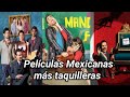 Las 10 Películas Mexicanas más Taquilleras