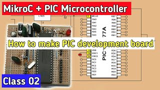 Microcontroller Training Tutorial Class 02 How to Make PIC Microcontroller Development Board