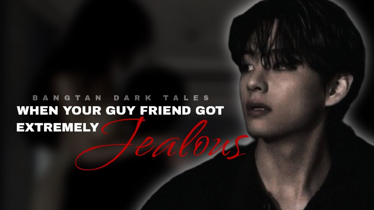KTH Oneshot | When your guy friend got extremely jealous