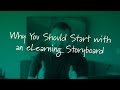 Why You Should Start with an eLearning Storyboard