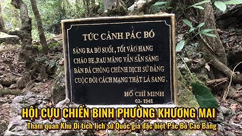 Tham quan Khu Di tích lịch sử Quốc gia đặc biệt Pác Bó Cao Bằng - Hội CCB P. Khương Mai