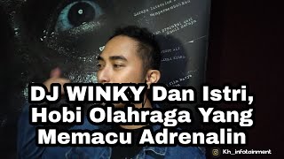 Dj Winky Dan Istri, Hobi Olahraga Yang Memacu Adrenalin