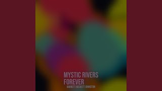 Mystic Rivers Forever