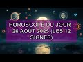 ✨ Horoscope du 26 août 2025 (astro du jour)