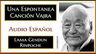 💥UNA ESPONATANEA CANCIÓN VAJRA💥AUDIO ESPAÑOL💥GEDUN RINPOCHE