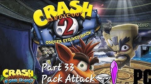 Crash Bandicoot 2 Cortex Strikes Back (N. Sane Trilogy) (PC) Part 33: Pack Attack
