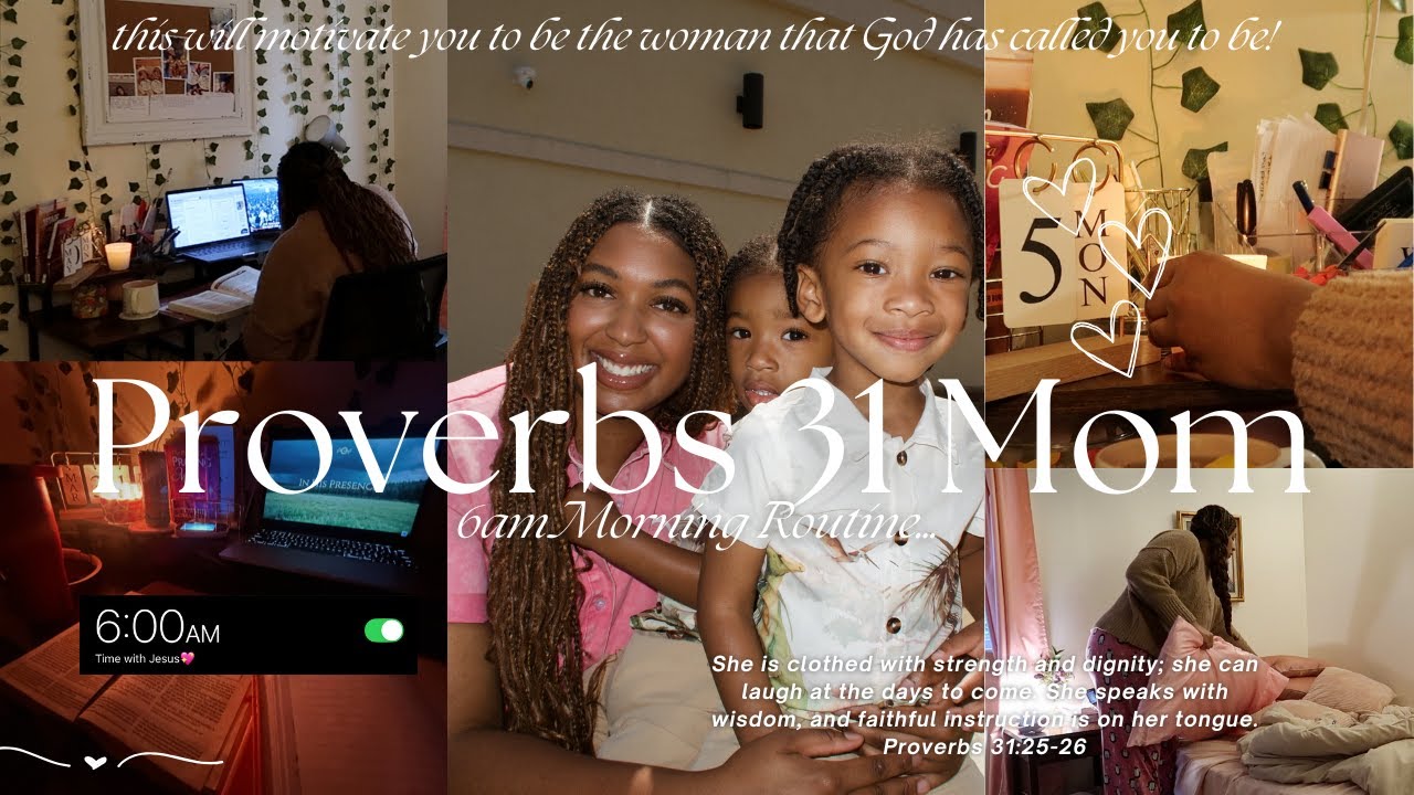Proverb About Routine PROVERBS 31 MOM MORNING ROUTINE | Motivating 6AM Routine to Be the ...