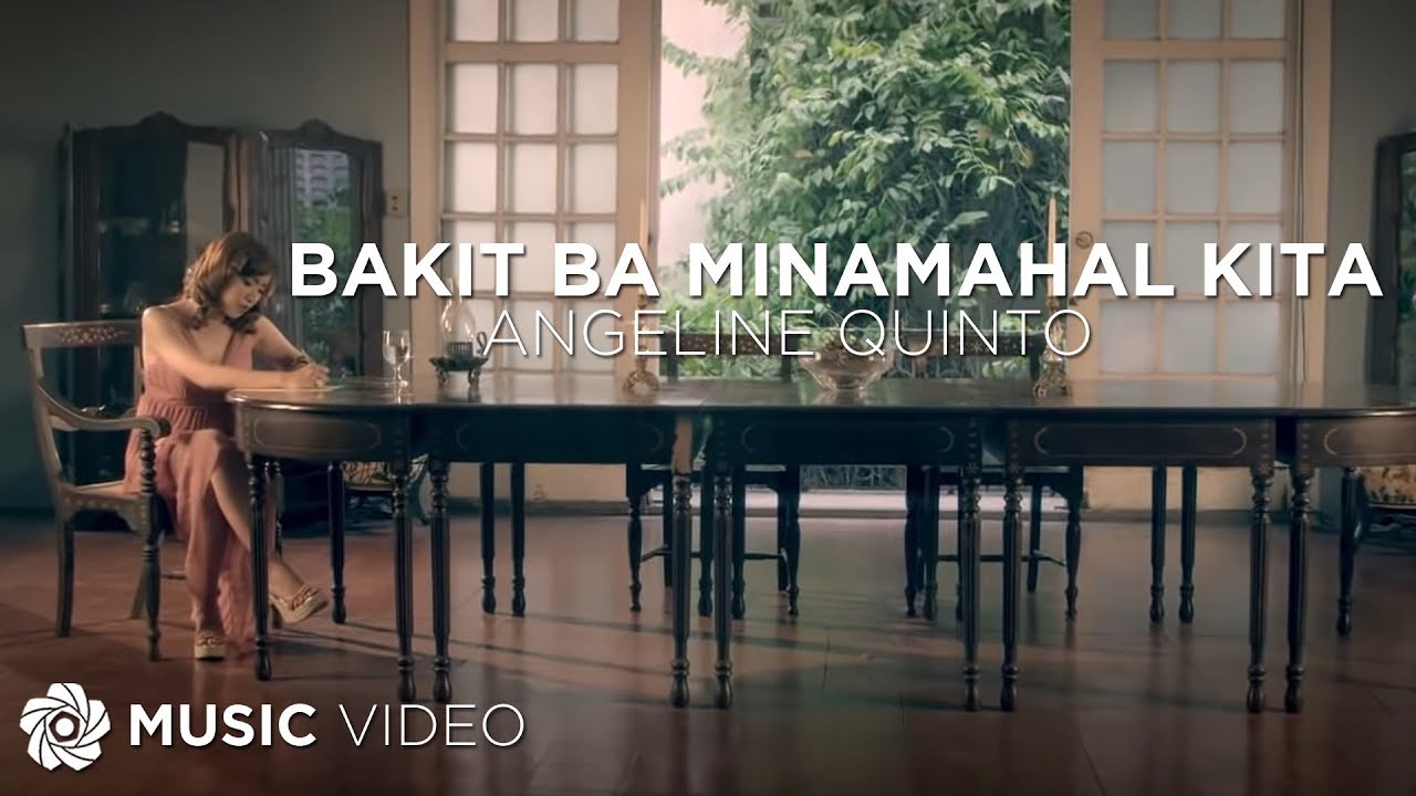 Bakit Ba Minamahal Kita - Angeline Quinto  (Music Video)