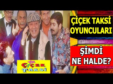 Çiçek Taksi Oyuncuları Öncesi ve Sonrası