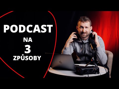 3 Způsoby jak na PODCAST