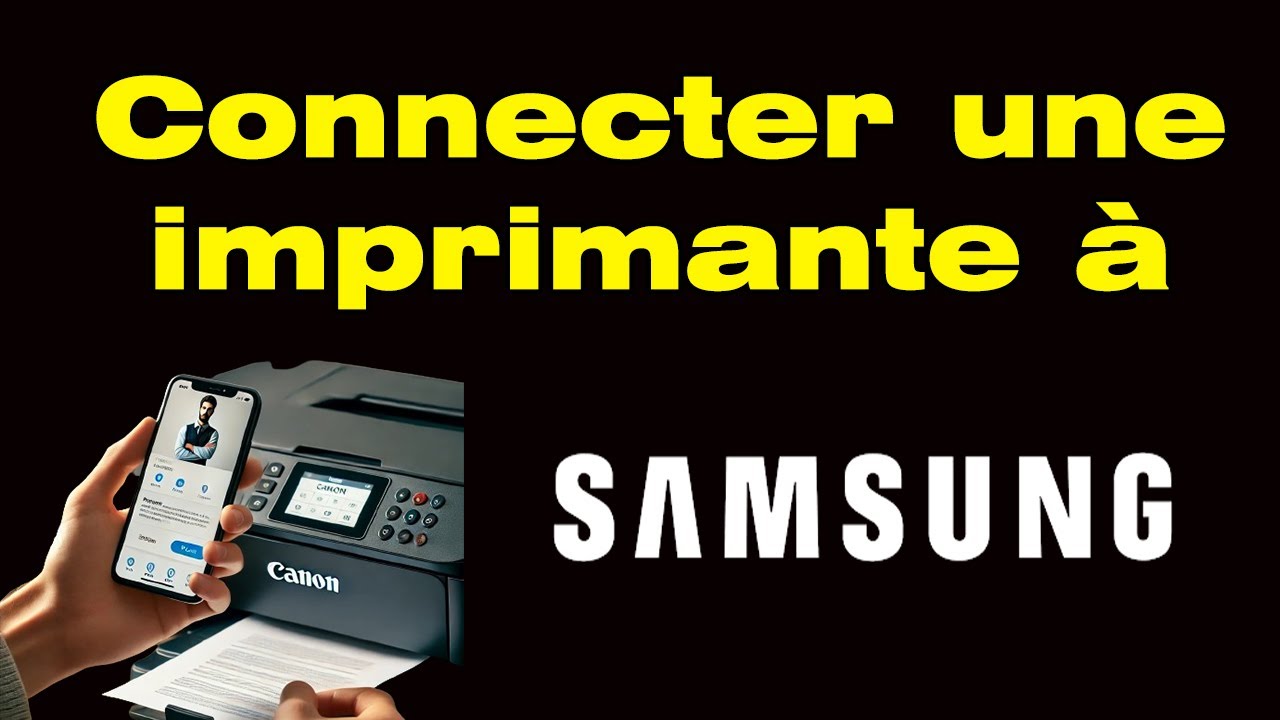 Comment connecter une imprimante à mon téléphone Samsung pour imprimer