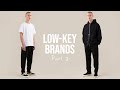LOWKEY FASHION BRANDS YOU NEED TO KNOW | PART 3