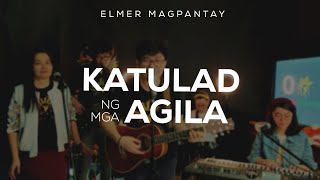 Video thumbnail of "Katulad ng mga Agila (New Version) Elmer Magpantay"