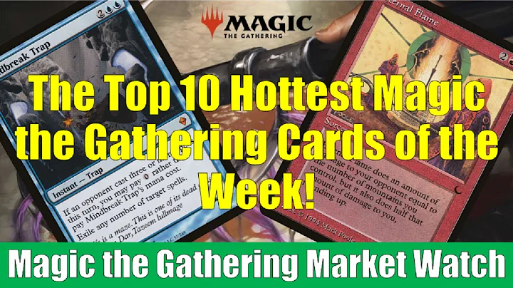 MTG Market Watch Top 10 Hottest Cards of the Week:...