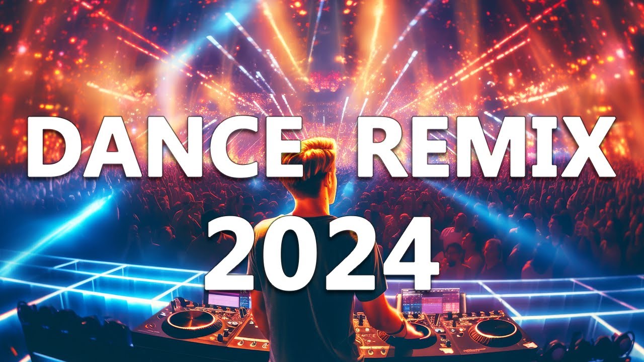 DANCE PARTY SONGS 2024   Mashups  Remixes Of Popular Songs   DJ Remix Club Music Dance Mix 2024