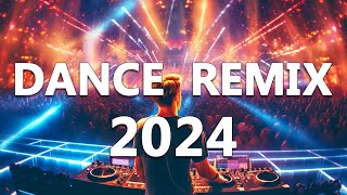 DANCE PARTY SONGS 2024 - Mashups \u0026 Remixes Of Popular Songs - DJ Remix Club Music Dance Mix 2024