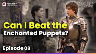 Soul of a Warrior | Mega Episode 8 | Can I Beat the Enchanted Puppets | Pocket FM